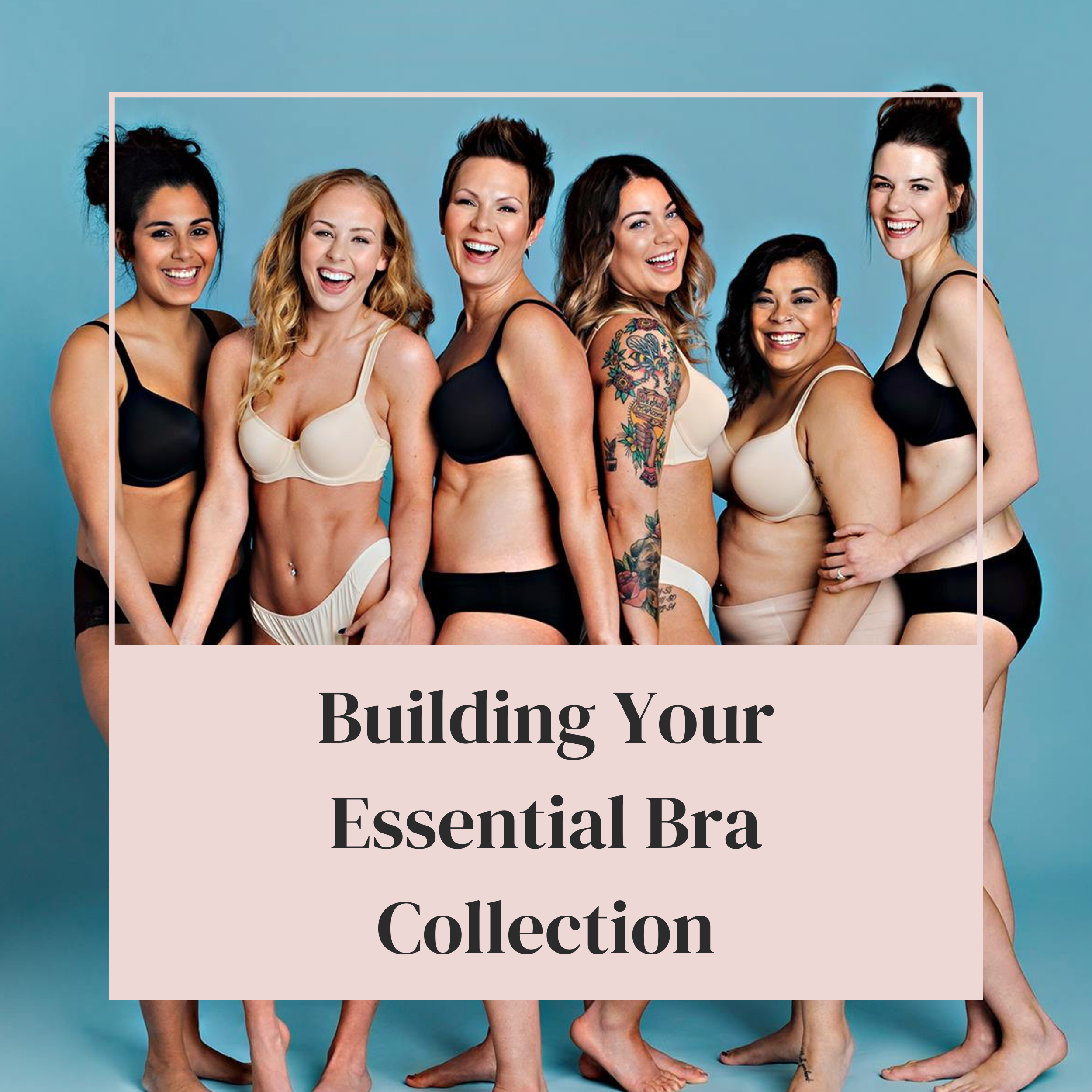 Building Your Essential Bra Collection
